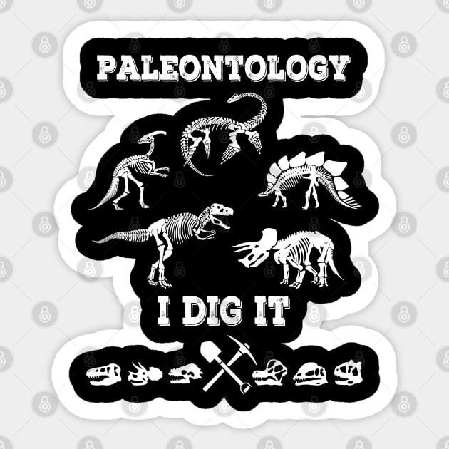 Paleontology I Dig It Dinosaur Fossil Design Sticker by Terra Fossil Merch